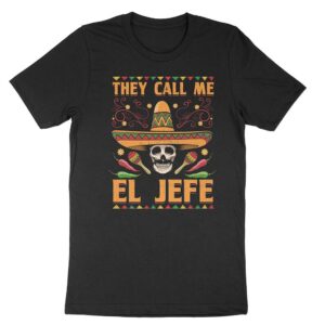 ElJefeBLK They Call Me El Jefe Graphic Tee | SoCal Apparel | Latino Heritage T-Shirt